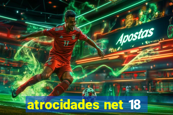 atrocidades net 18